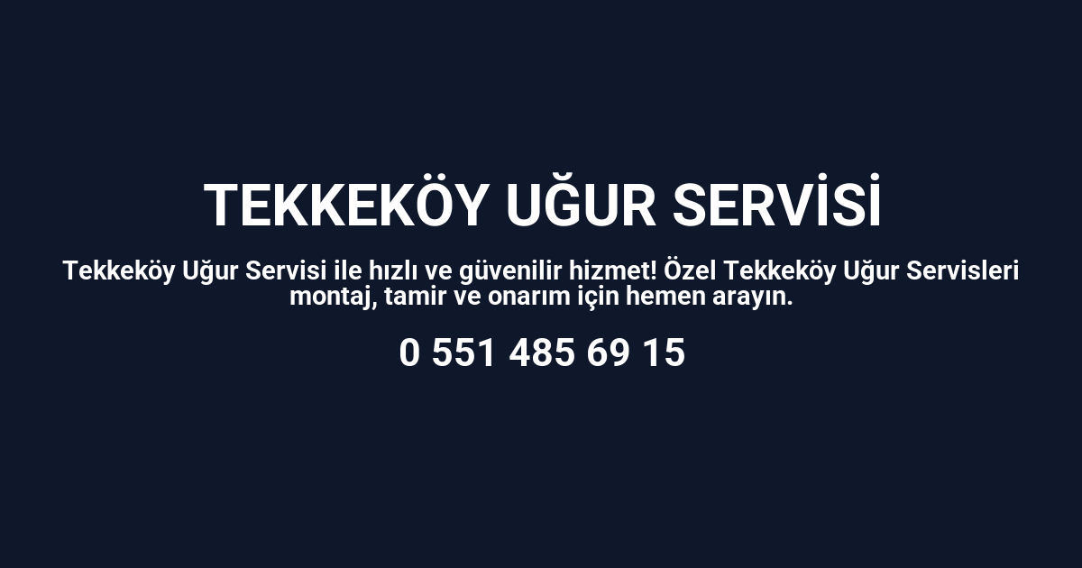 Tekkeköy Uğur Servisi